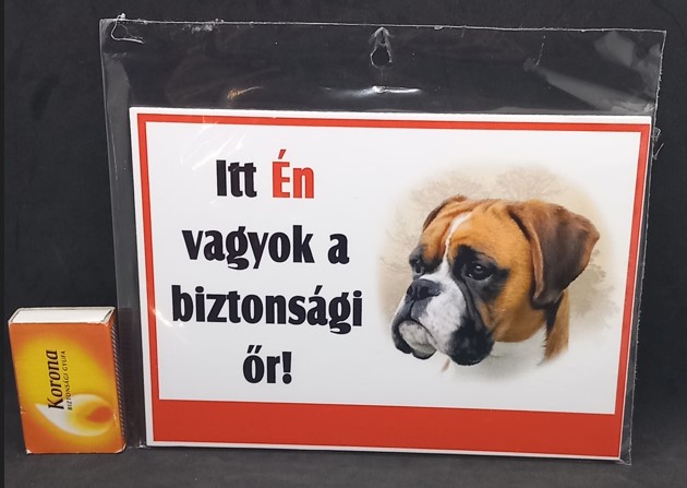 TÁBLA MŰA FIGYELMEZTETŐ:ITT ÉN VAGYOK A BIZTONSÁGI ŐR V:21297 KRR