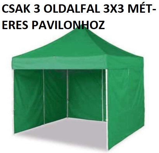 SÁTOR PAVILON OLDALFAL (ZÖLD) 3 OLDALRA 3X3 MÉTERES PAVILONHOZ ALBÁNSOR
